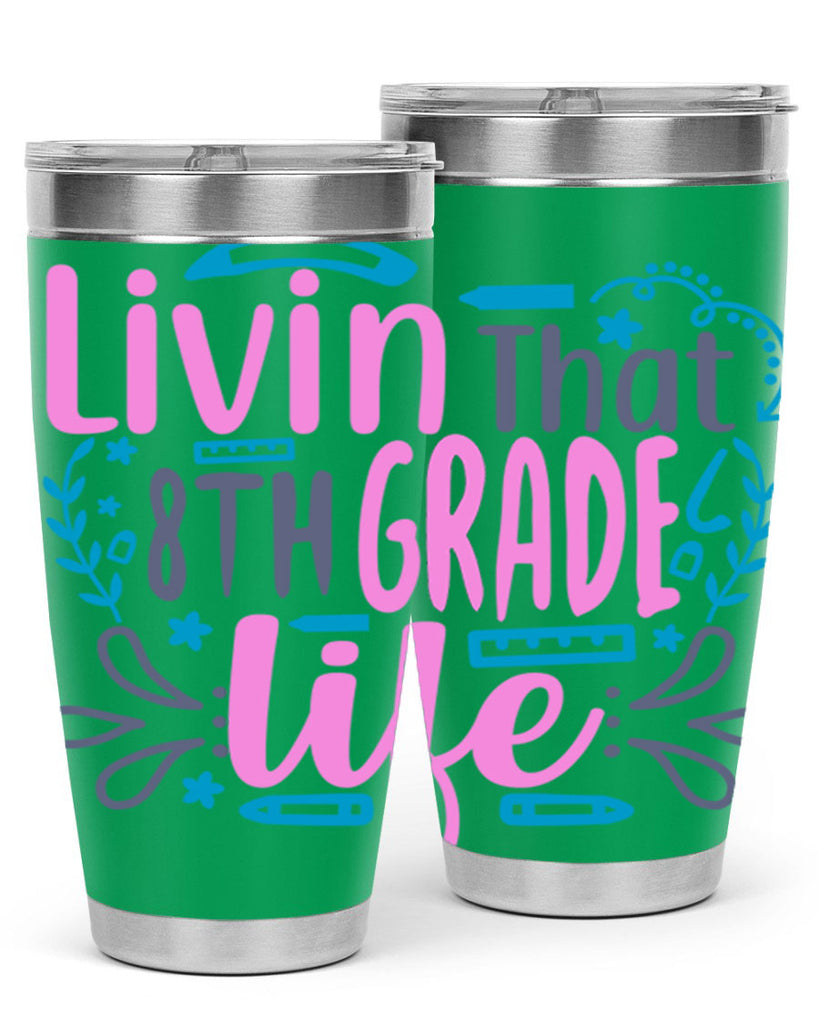 livin that 8th garde life 4#- 8th grade- Tumbler