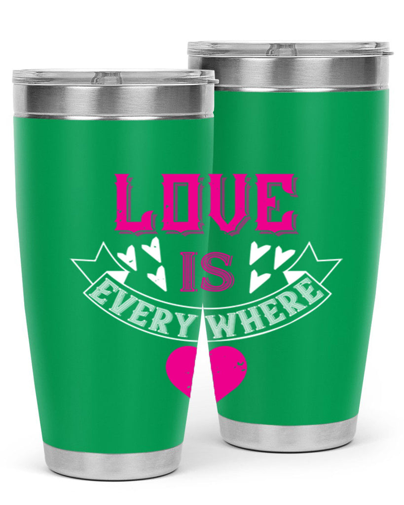 love is every where 44#- valentines day- Tumbler
