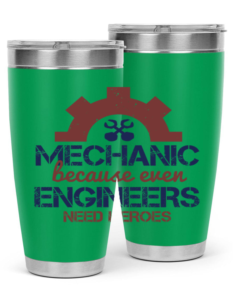 mechanic beacuse ever engineers need heroes Style 43#- engineer- tumbler