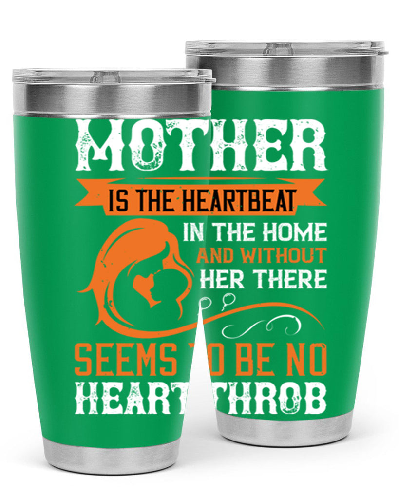 mother is the heartbeat 65#- mothers day- Tumbler