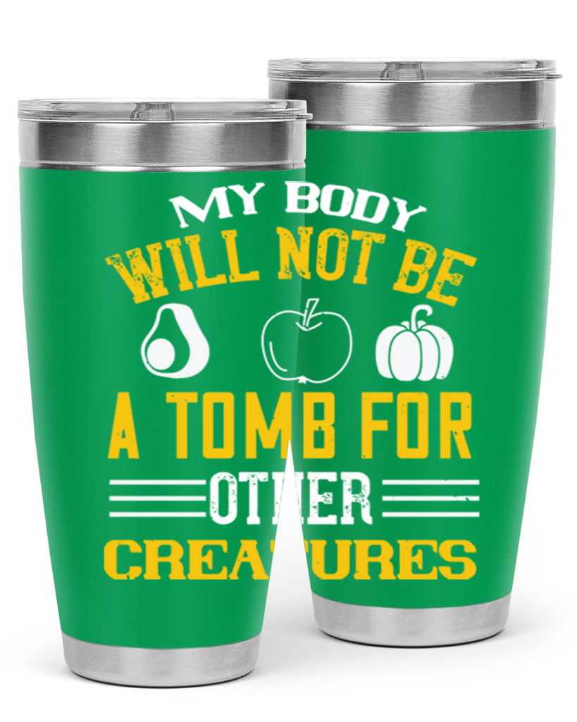 my body will not be a tomb 27#- vegan- Tumbler