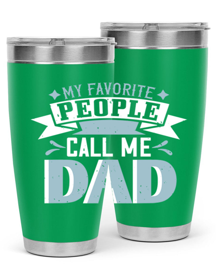 my favorite people call me dad 211#- fathers day- Tumbler