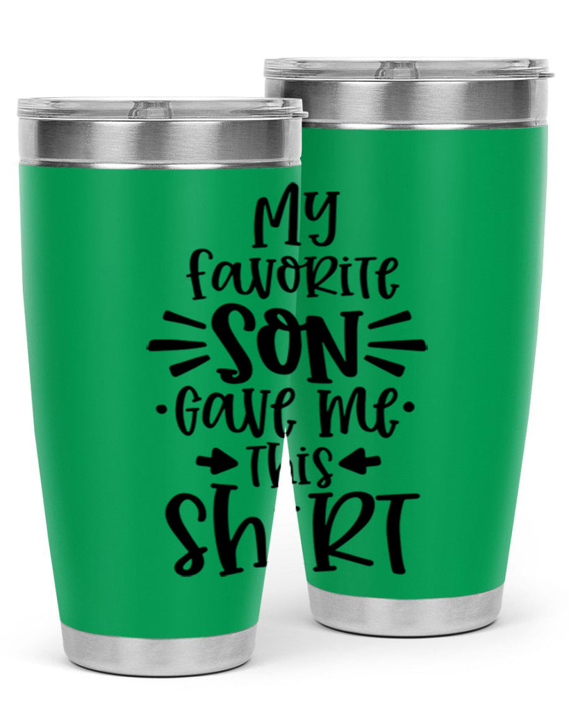 my favorite son gave me this shirt 27#- fathers day- Tumbler