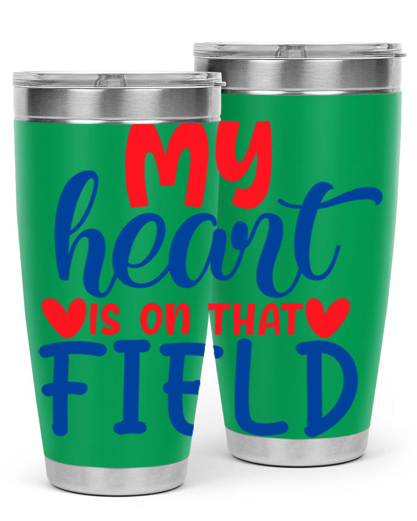 my heart is on that field 2050#- baseball- Tumbler
