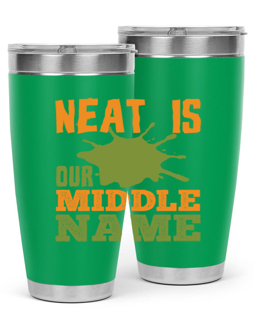 neat is our middle name Style 20#- cleaner- tumbler