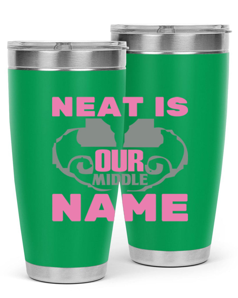 neat is our middle name Style 21#- cleaner- tumbler