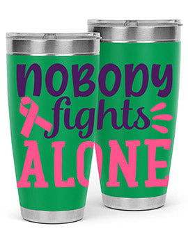 nobody fights alone Style 6#- breast cancer- Tumbler