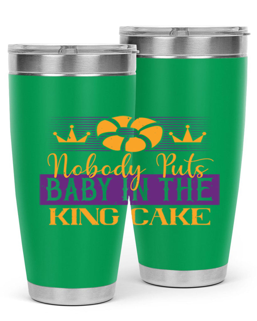 nobody puts baby in the king cake 41#- mardi gras- Tumbler