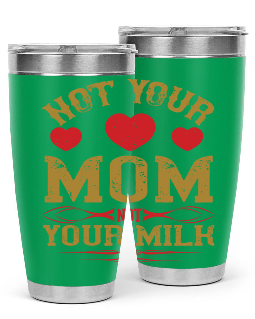 not your mom not your milk 119#- vegan- Tumbler