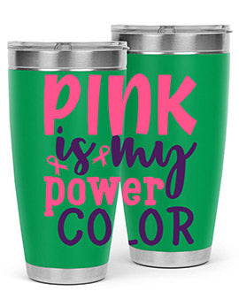 pink is my power color Style 5#- breast cancer- Tumbler