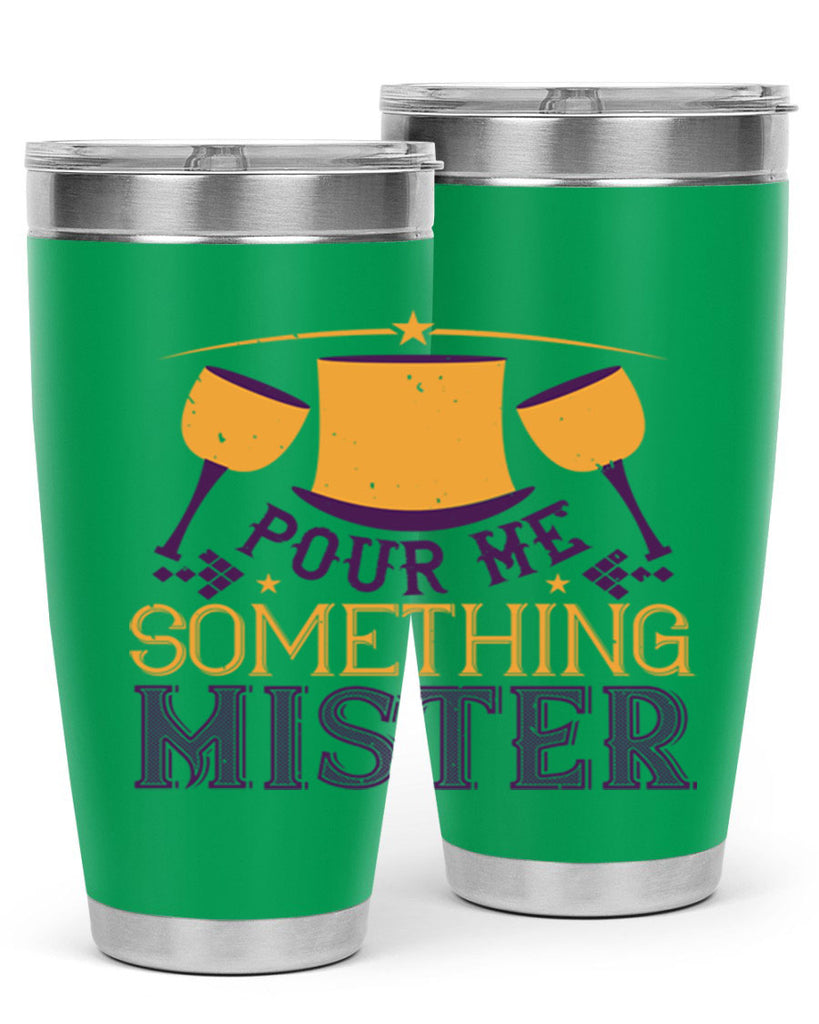 pour me something mister 38#- mardi gras- Tumbler