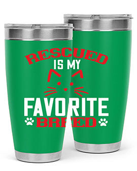 rescued is my favorite breed Style 114#- cat- Tumbler