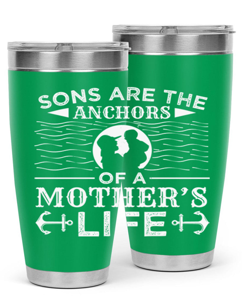 sons are the anchors of a mothers life 30#- mothers day- Tumbler