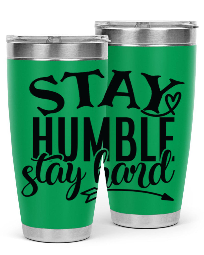 stay humble stay hard Style 71#- motivation- Tumbler