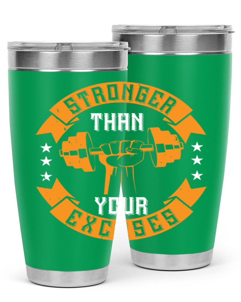 stronger than your excuses 70#- gym- Tumbler