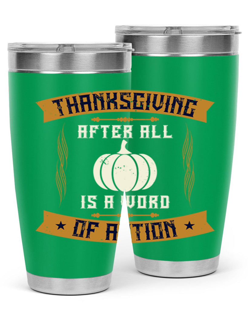 thanksgiving after all is a word of action 8#- thanksgiving- Tumbler