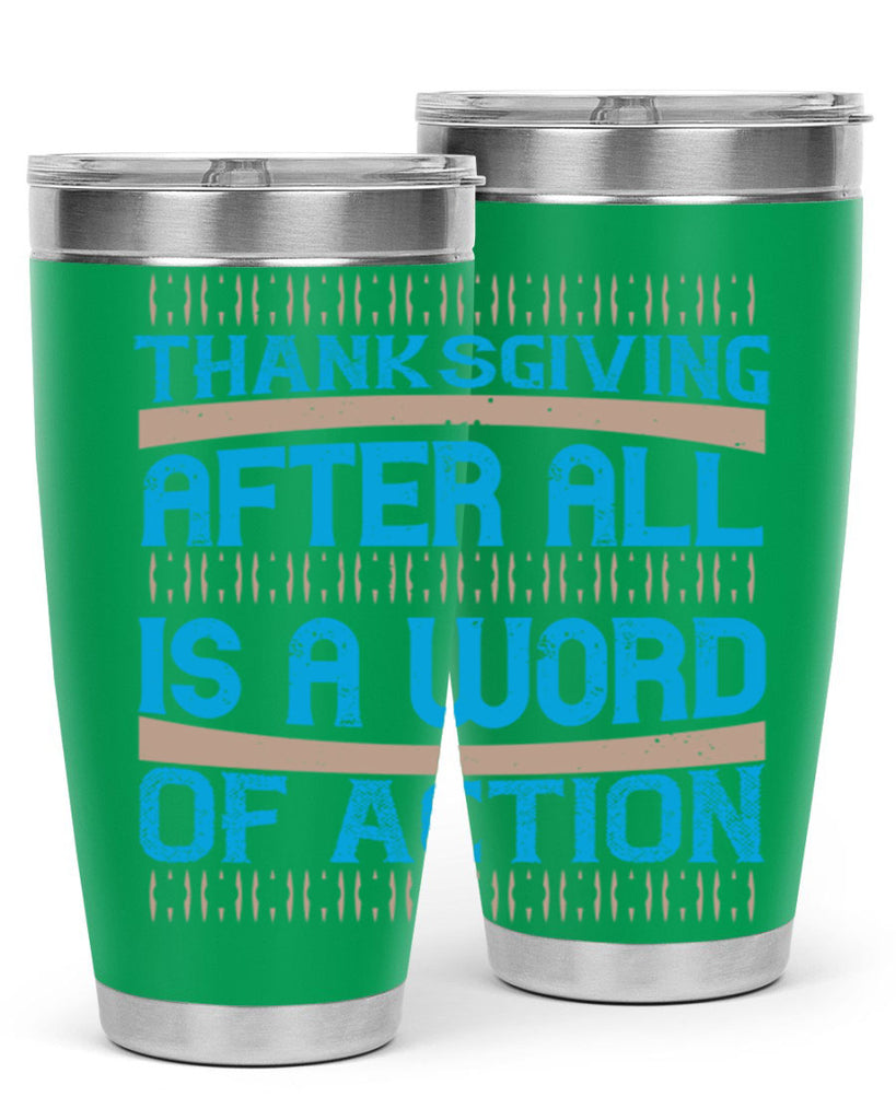 thanksgiving after all is a word of action 9#- thanksgiving- Tumbler