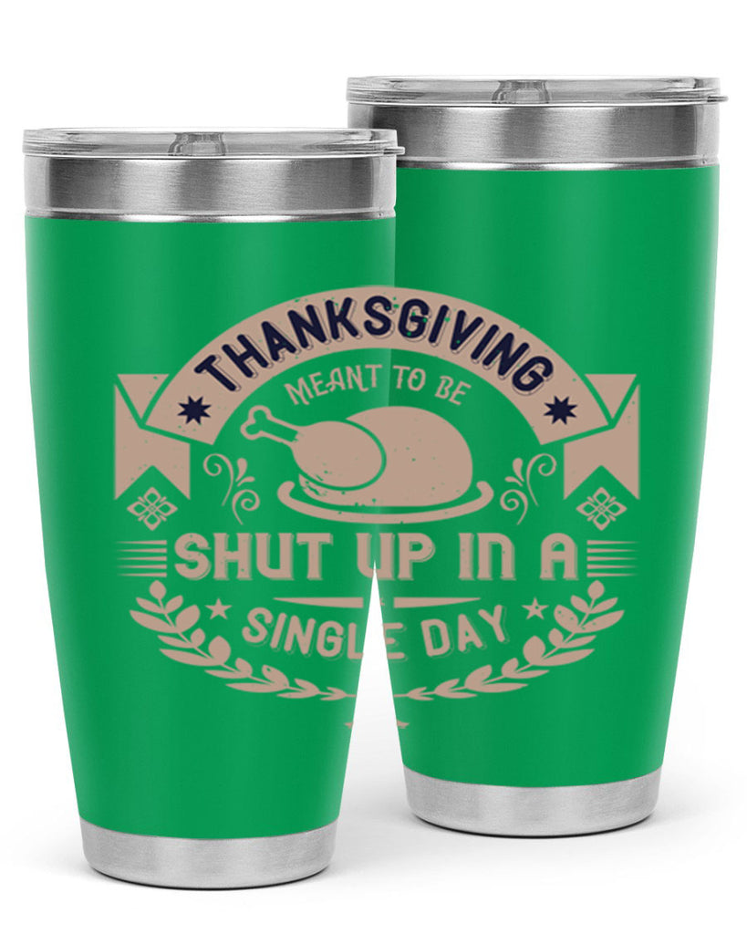 thanksgiving ment to be shut up in a single day 11#- thanksgiving- Tumbler