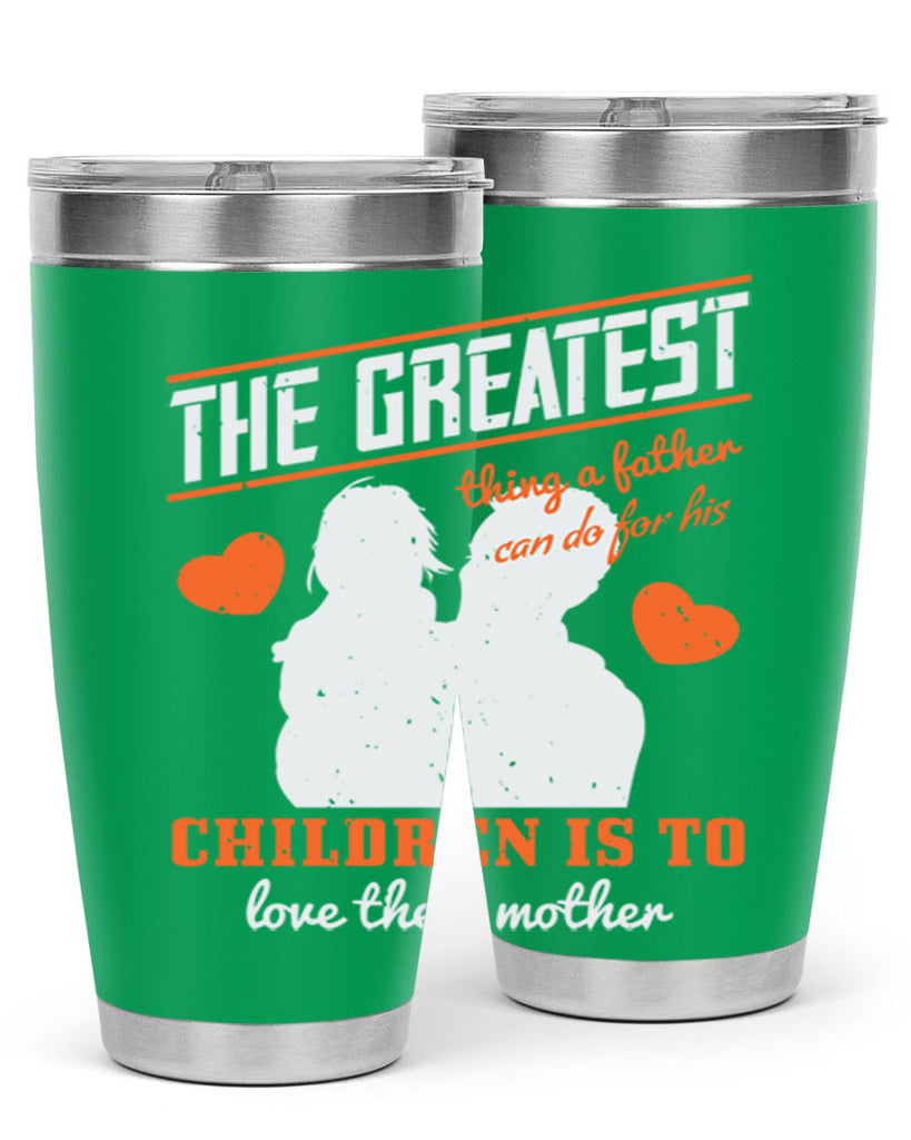 the greatest thing a father 162#- fathers day- Tumbler