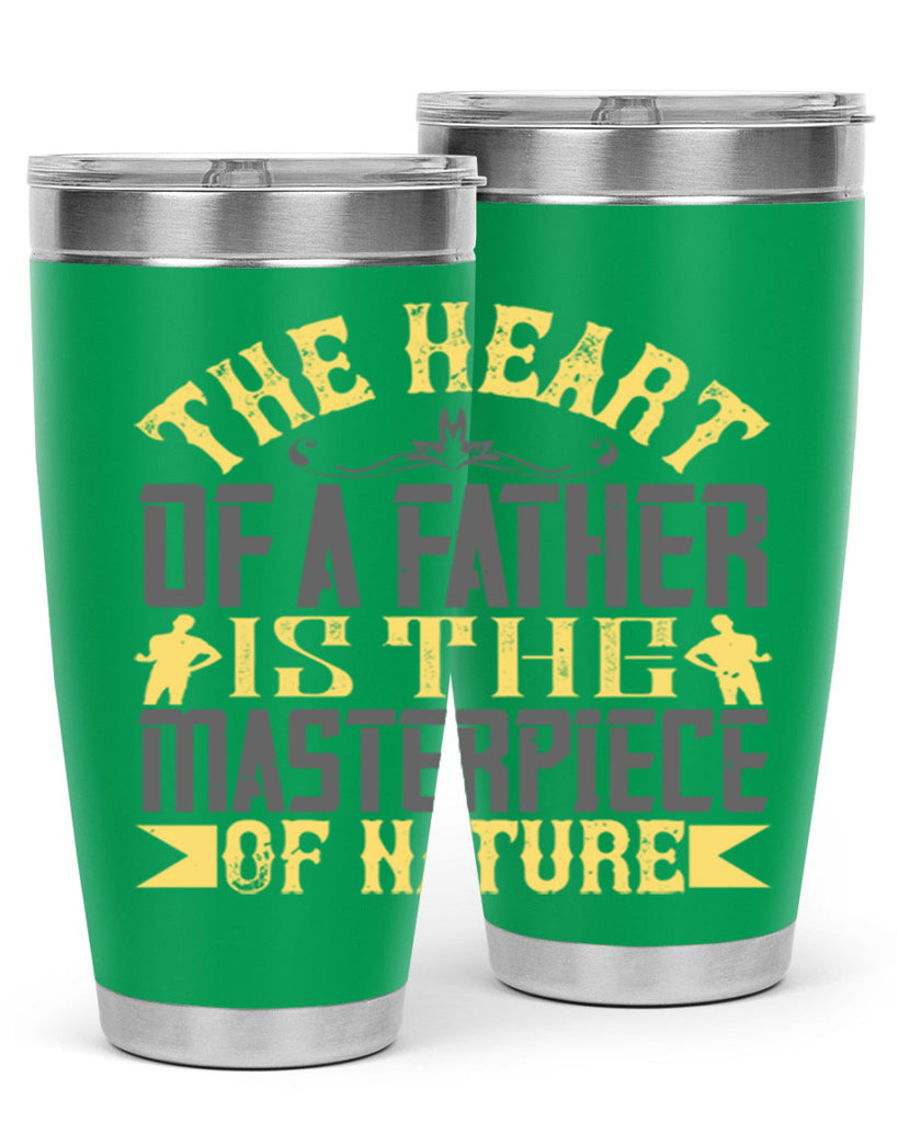 the heart of a father is the masterpiece of nature 18#- Parents Day- Tumbler