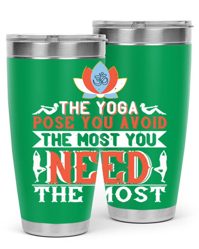 the yoga pose you avoid the most you need the most 48#- yoga- Tumbler