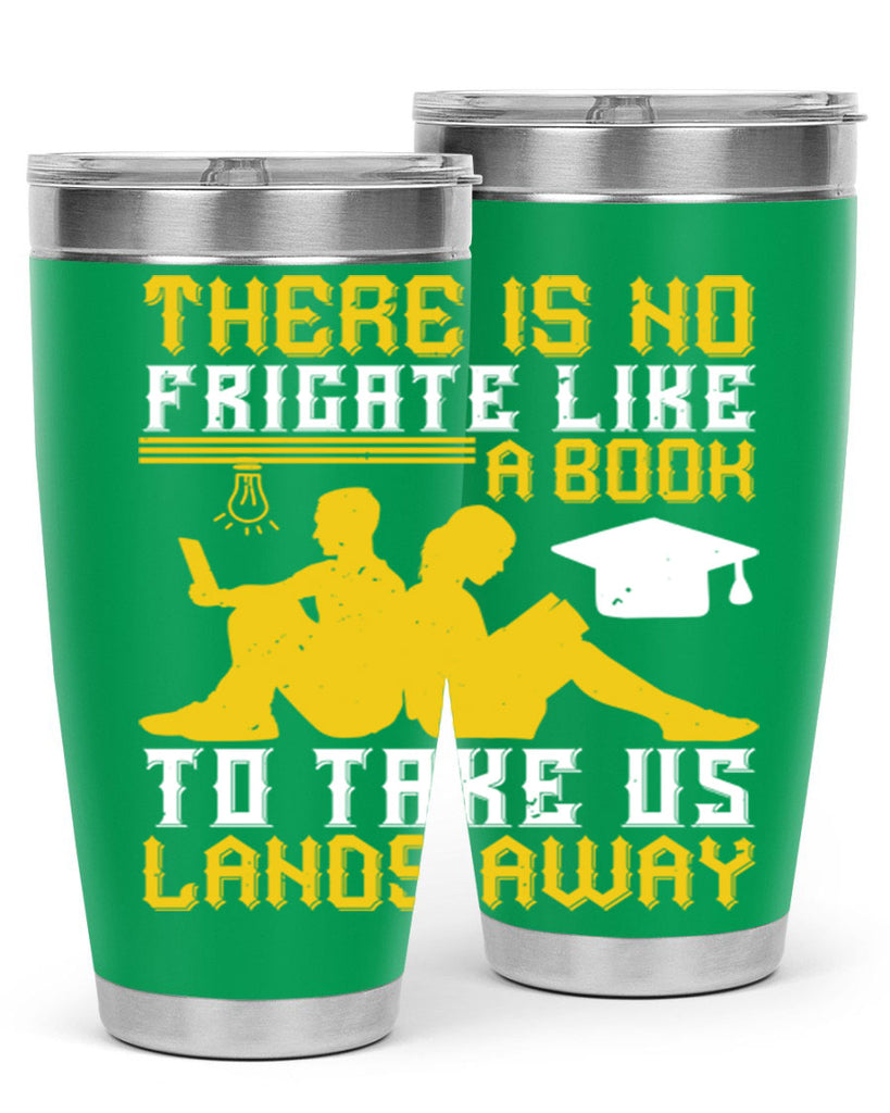 there is no frigate like a book to take us lands away 7#- reading- Tumbler