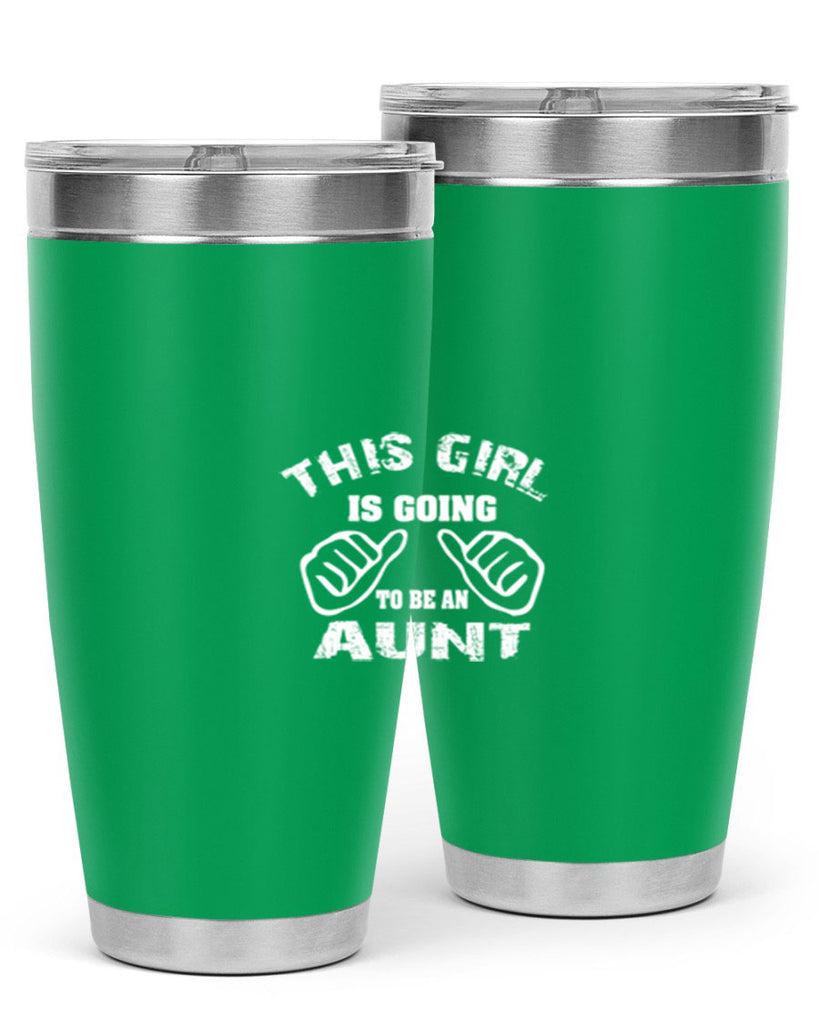this girl is going to be an auntk Style 66#- aunt- Tumbler