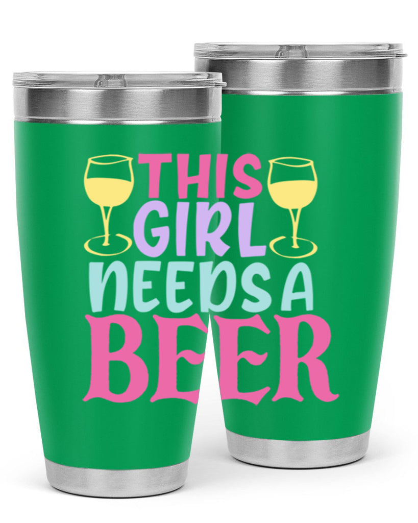 this girl needs a beer 120#- beer- Tumbler