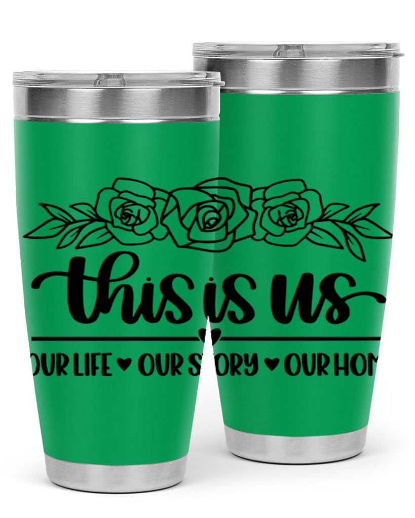 this is us our life our story our home 3#- home- Tumbler
