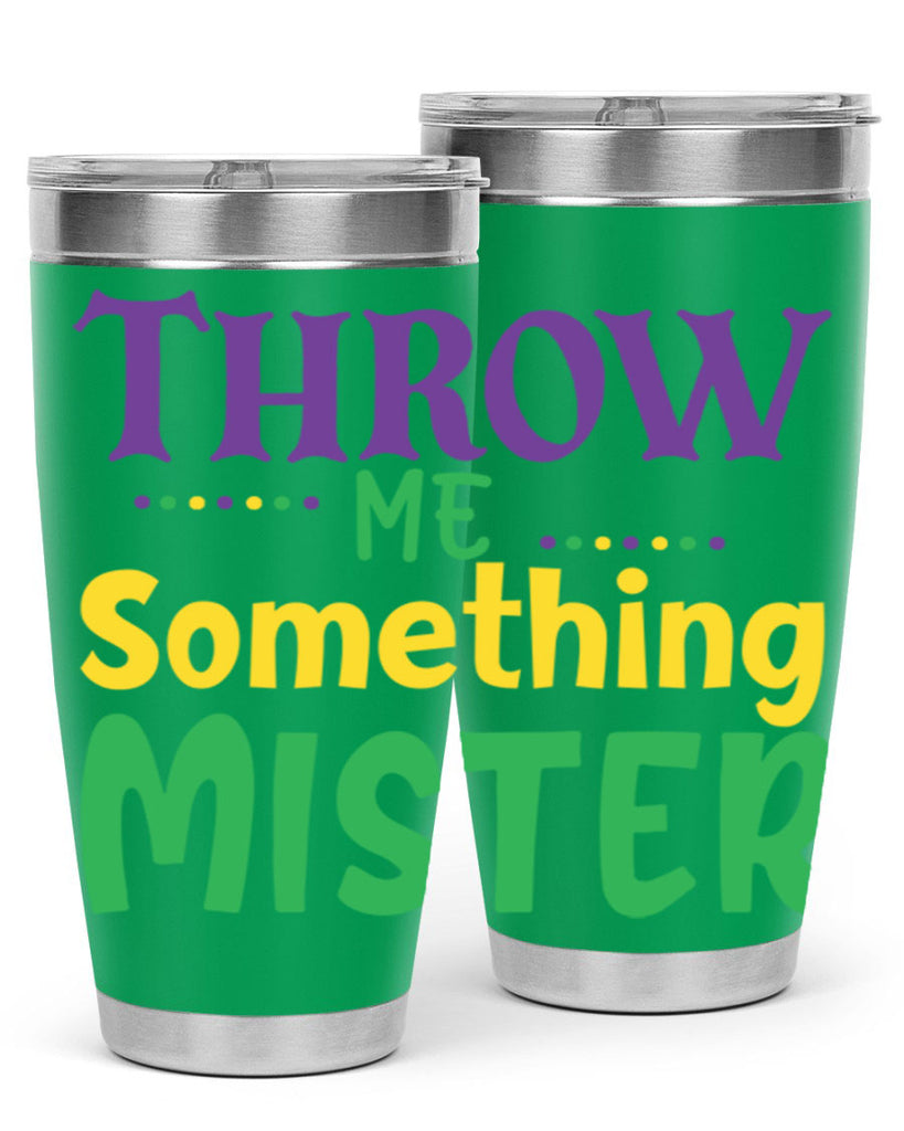 throw me something mister 73#- mardi gras- Tumbler