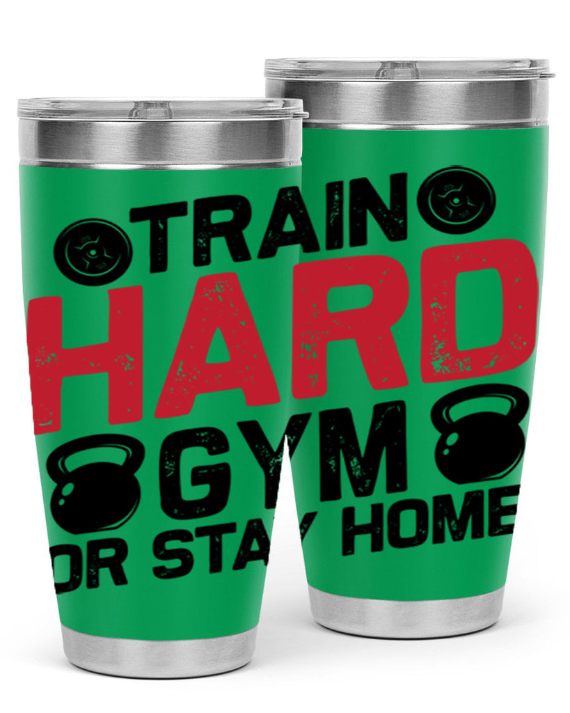 train hard gym or stay home 2#- gym- Tumbler
