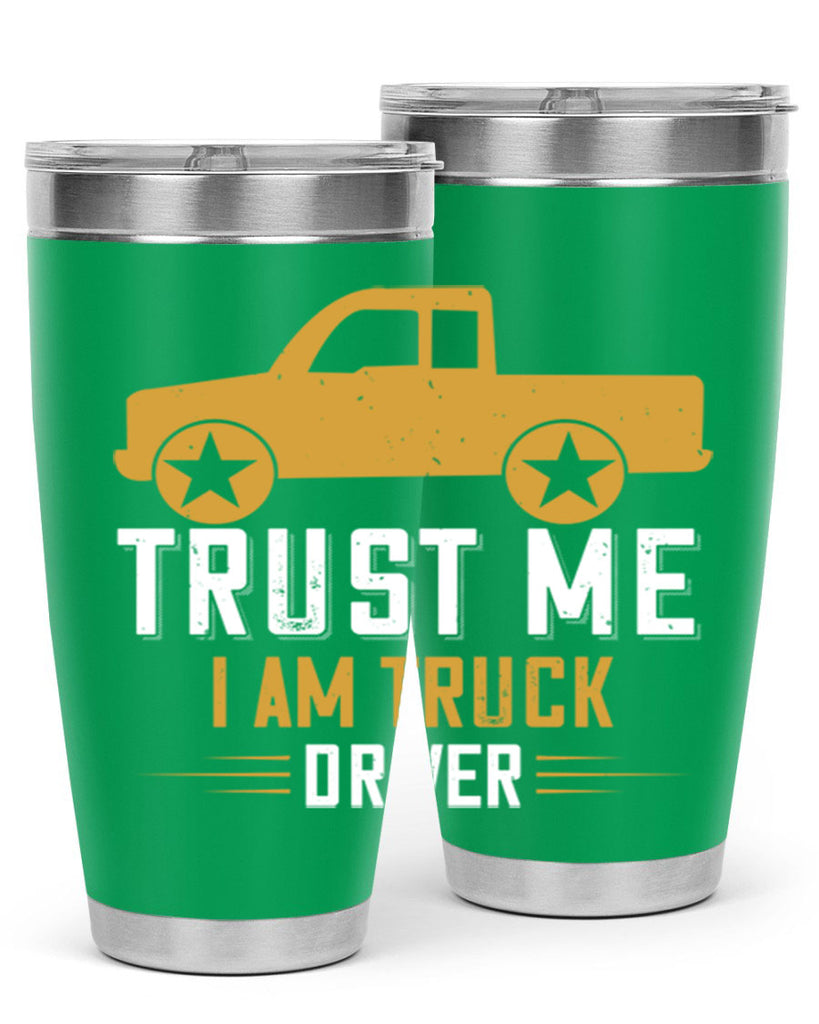 trust me i am truck driver Style 11#- truck driver- tumbler