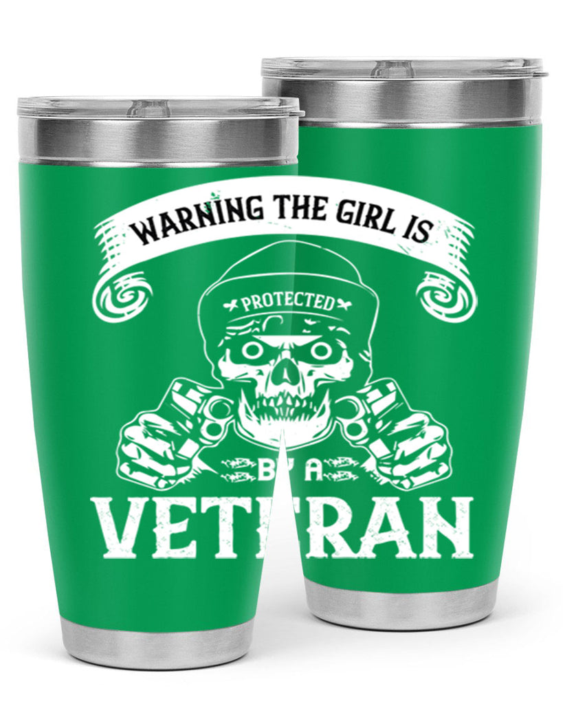warning the girl is protected by a veteran 8#- Veterns Day- Tumbler