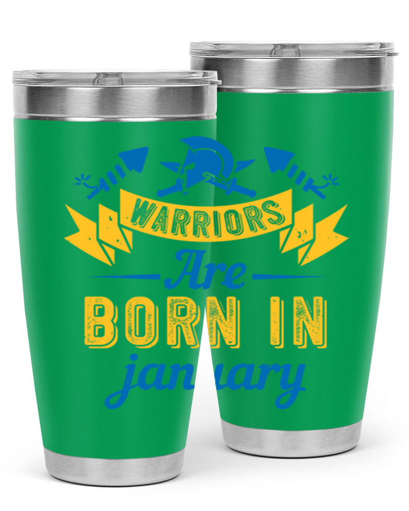 warriors are born in January Style 16#- birthday- tumbler