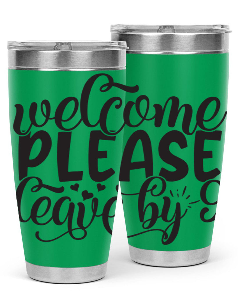 welcome please leave by 47#- home- Tumbler
