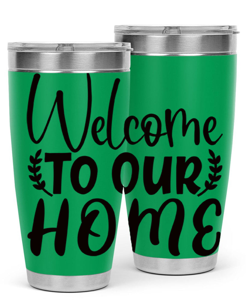 welcome to our home 45#- home- Tumbler