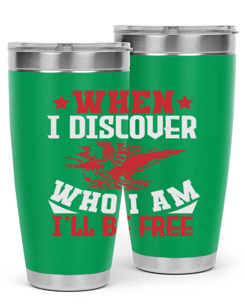 when i discover who i am Style 57#- Fourt Of July- Tumbler