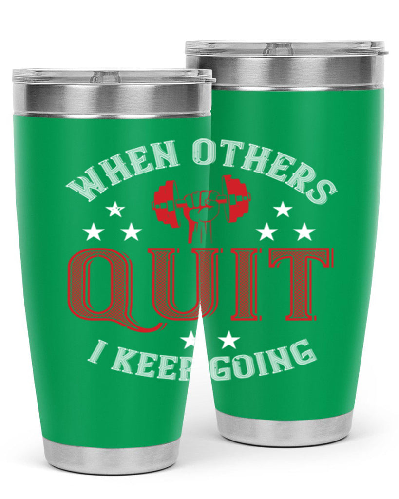 when others quit i keep going 59#- gym- Tumbler