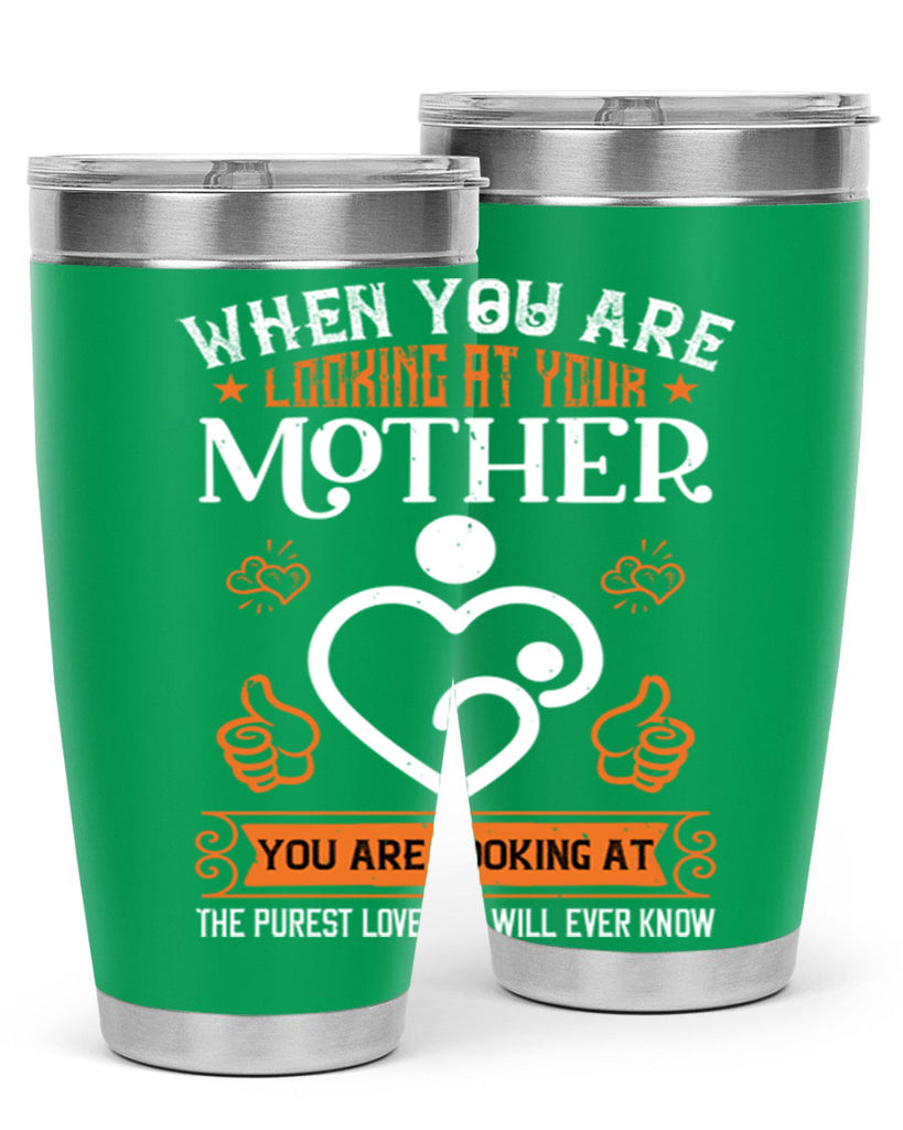 when you are looking 15#- mothers day- Tumbler