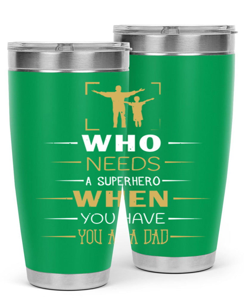 who needs a superhero when you have you as a dad 146#- fathers day- Tumbler