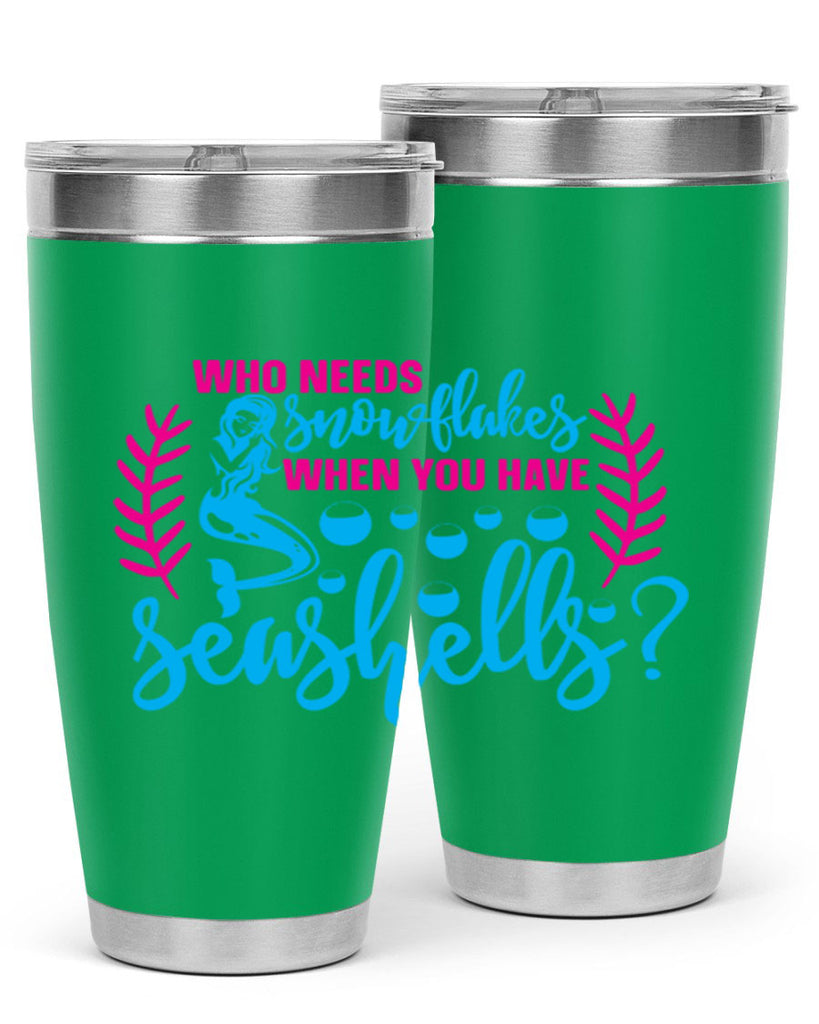who needs snowflakes when you have seashells 666#- mermaid- Tumbler