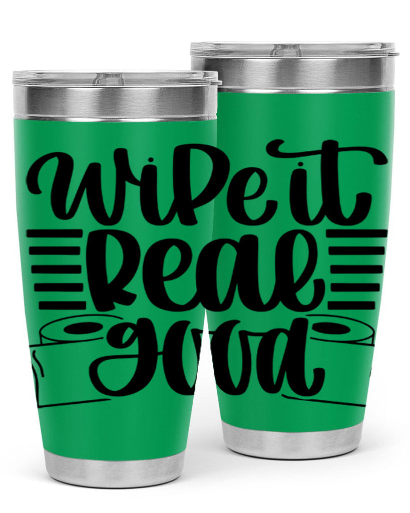 wipe it real good 5#- bathroom- Tumbler