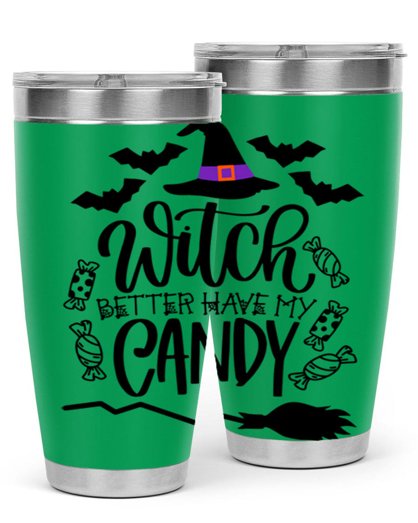 witch better have my candy 9#- halloween- Tumbler