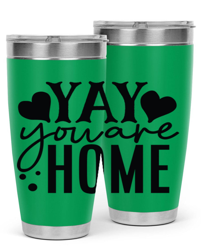 yay you are home 8#- family- Tumbler