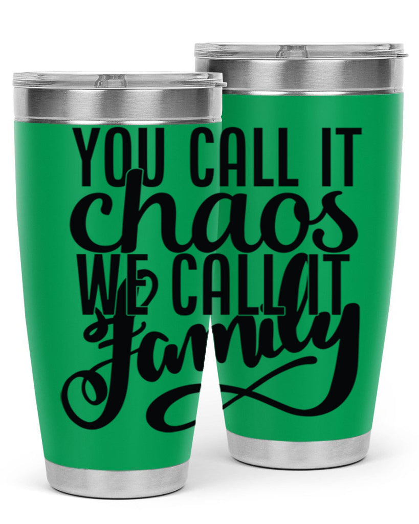 you call it chaos we call it family 2#- family- Tumbler