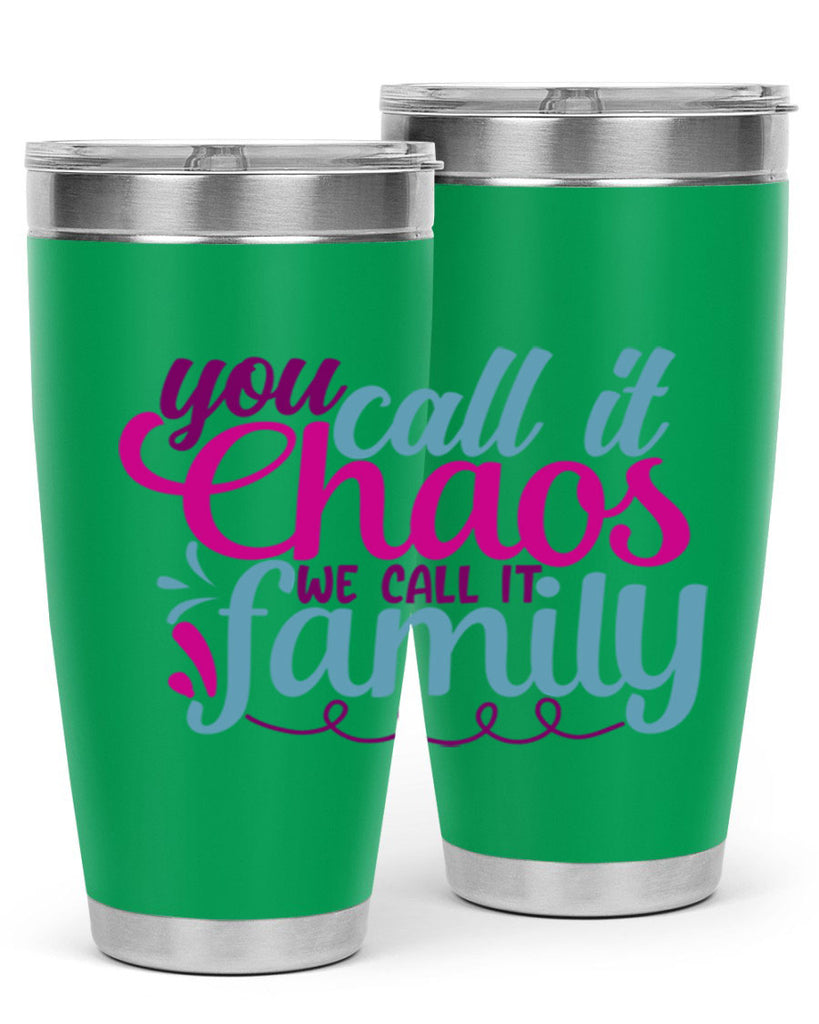 you call it chaos we call it family 3#- family- Tumbler