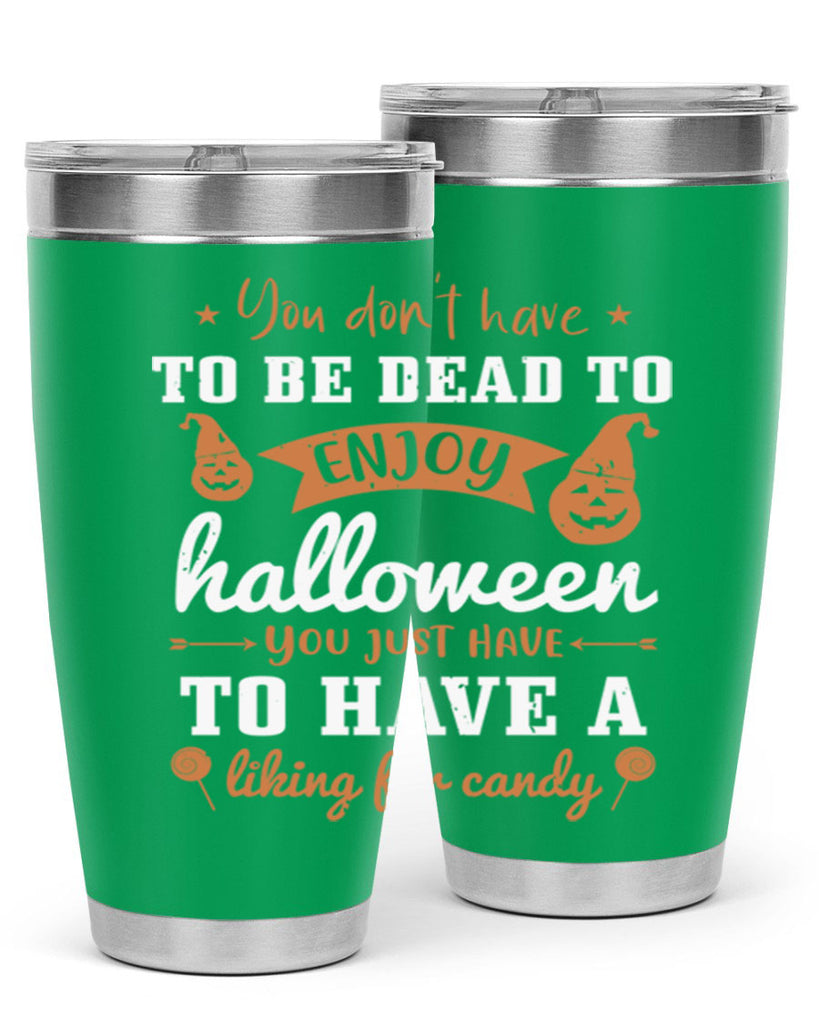 you dont have to be dead 119#- halloween- Tumbler