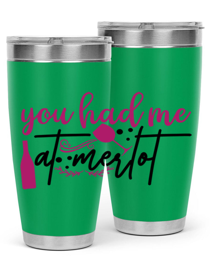 you had me at merlot 138#- wine- Tumbler