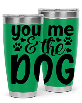 you me the dog Style 51#- dog- Tumbler