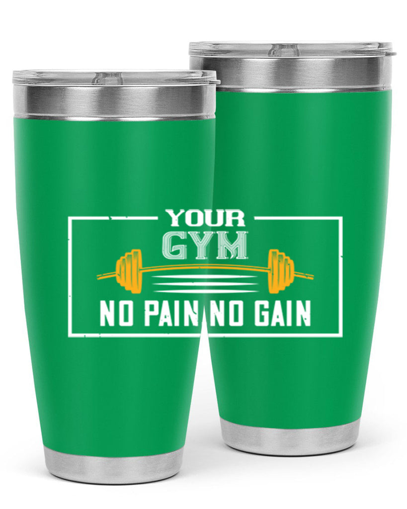 your gym no pain no gain 57#- gym- Tumbler